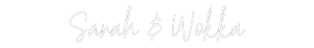 Custom Neon: Sarah & Wokka