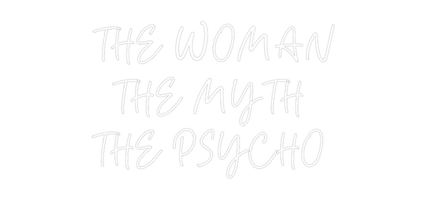 Custom Neon: THE WOMAN
TH...