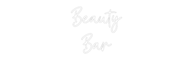 Custom Neon: Beauty
Bar