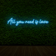 All You Need Is Love Neon Sign