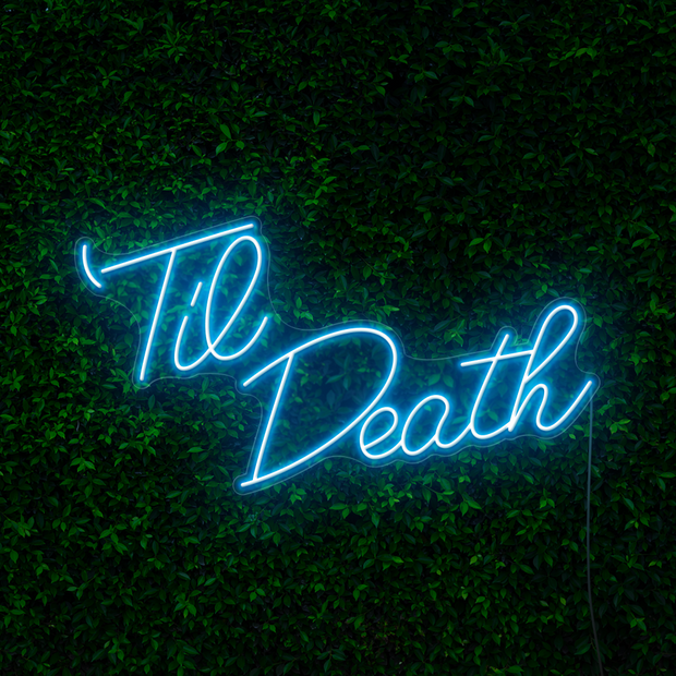 Til Death Neon Sign