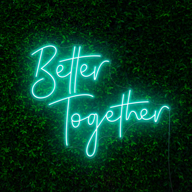 Better Together Neon Sign