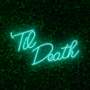 Til Death Neon Sign