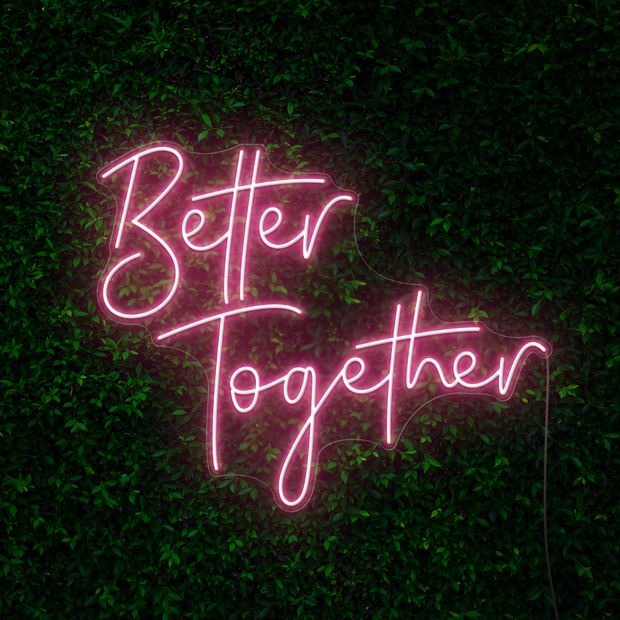 Better Together Neon Sign