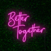 Better Together Neon Sign