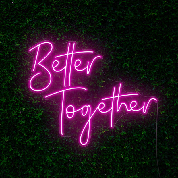 Better Together Neon Sign