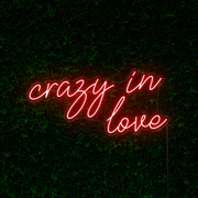 Crazy in Love Neon Sign