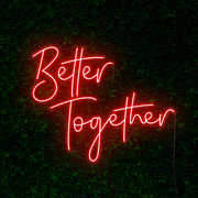Better Together Neon Sign