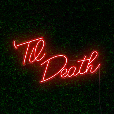 Til Death Neon Sign