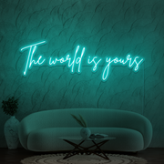 The world is yours